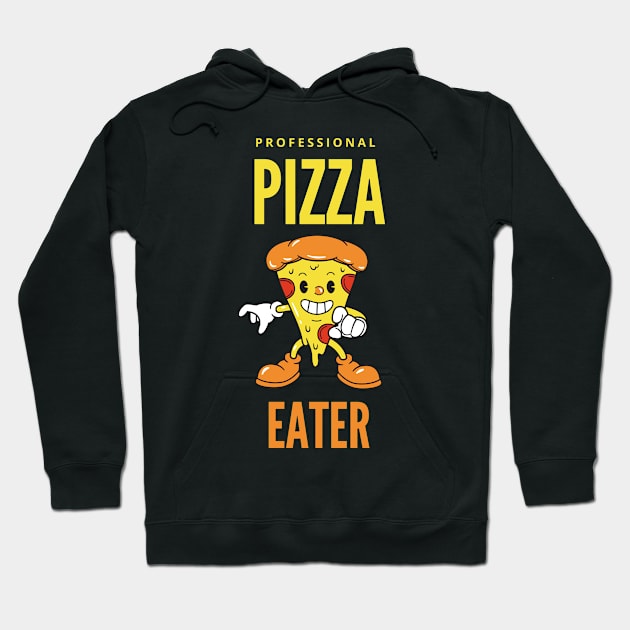 Professional pizza eater Hoodie by dineshv